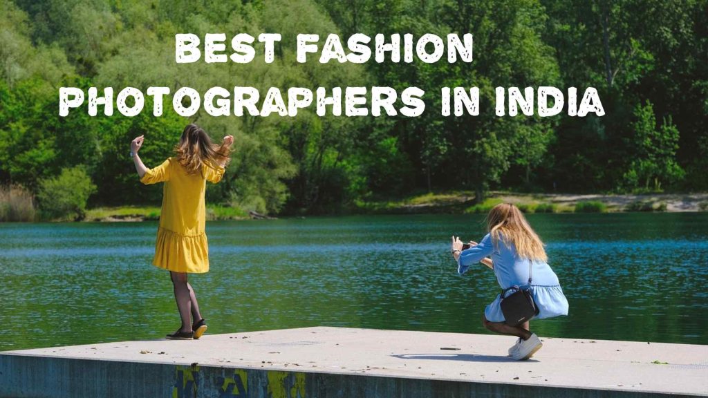 Best Fashion Photographers in India