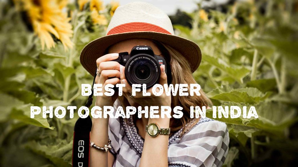 Top 10 Best Flower Photographers in India