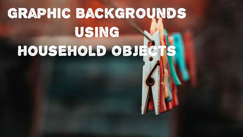 Indoor Photoshoot: Create Graphic Backgrounds Using Household Objects