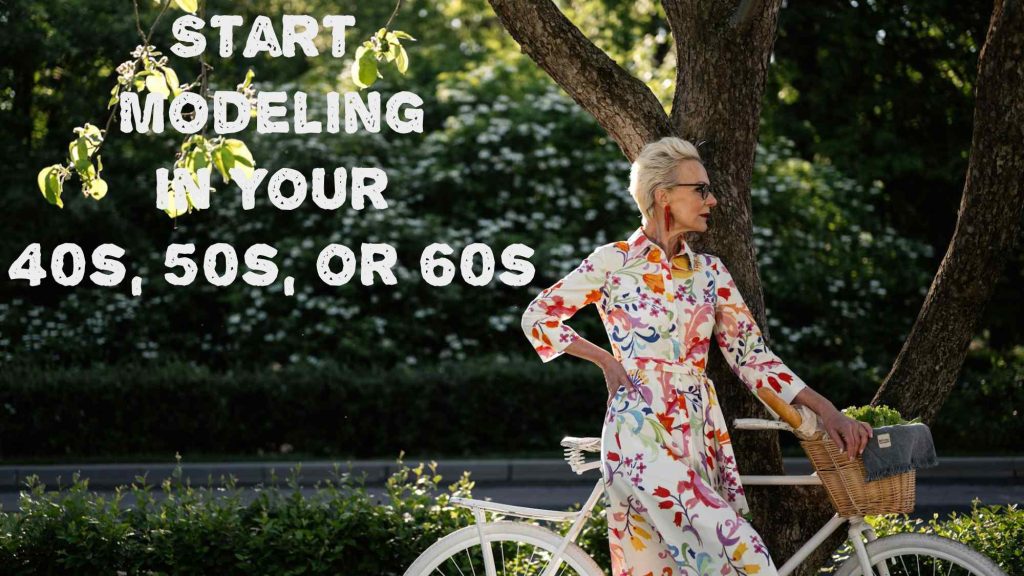 How to Start Modeling in Your 40s, 50s, or 60s