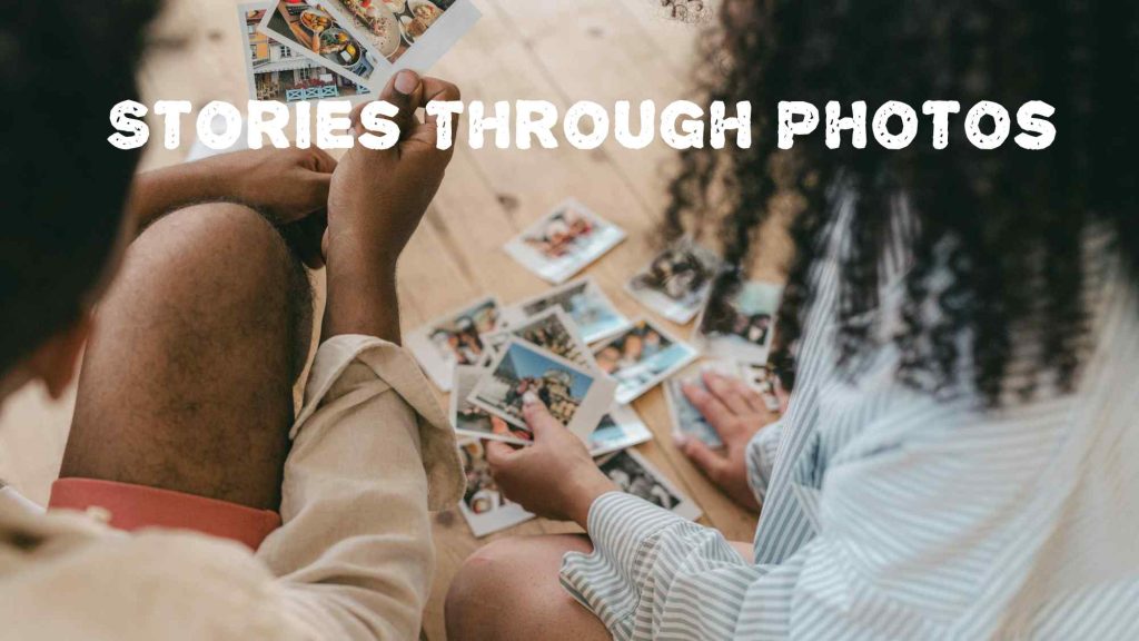 Tell Stories Through Photos