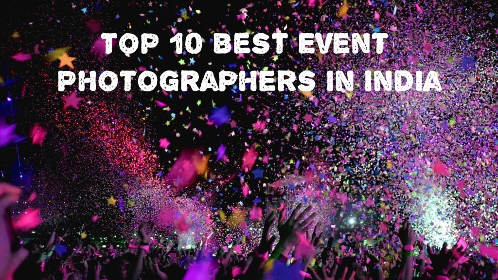 Top 10 Best Event Photographers in India