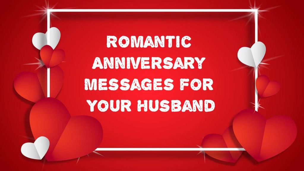 Celebrate Love: 100 Romantic Anniversary Messages for Your Husband